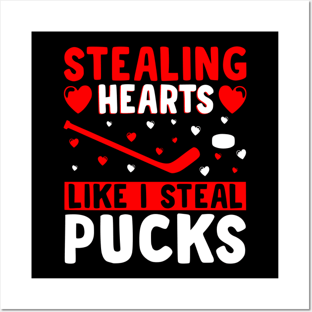 Stealing Heart Like I Steal Pucks For Valentines Day Hockey Wall Art by LAASTORE